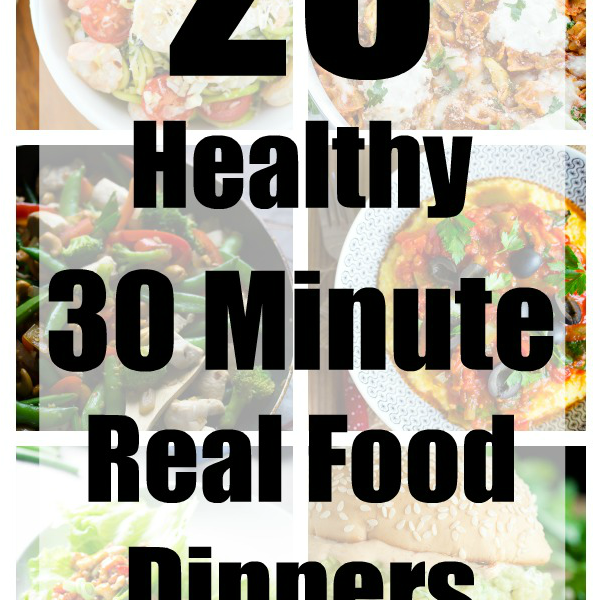 These 23 healthy 30 minute real food dinners make it easy to get a nutritious meal on the table even on busy weeknights! These recipes may be fast & easy, but they are far from boring!