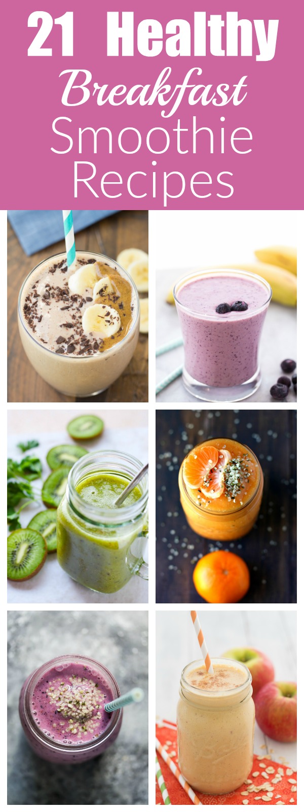 21 Healthy Breakfast Smoothie Recipes - Kristine's Kitchen