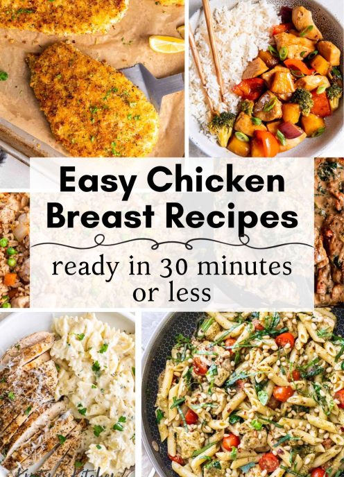 Collage of chicken breast recipes photos with text overlay that reads, "easy chicken breast recipes ready in 30 minutes or less."